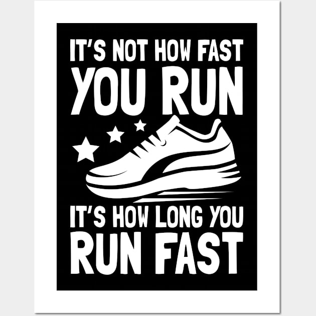 It's Not How Fast You Run It's How Long You Run Fast Wall Art by AngelBeez29